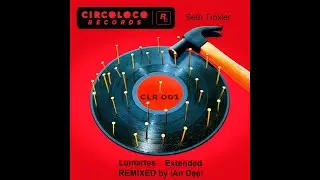 Seth Troxler - Lumartes Extended (Remix An De&eacute;)