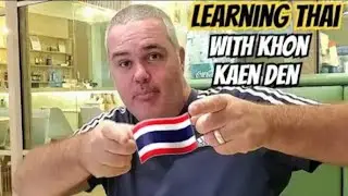 Learning Thai in Thailand: Real Advice for Expats with Khon Kaen Den 🇹🇭