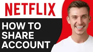 How to Share Netflix Account to Another Device (2024) | Full Guide