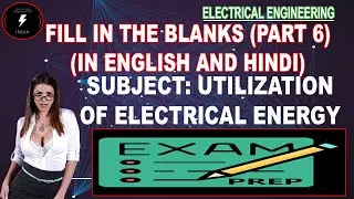 PART 6, FILL IN THE BLANKS. (SUB: UTILIZATION OF ELECTRICAL ENERGY) #diplomaelectrical #exam #study
