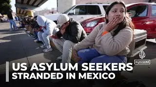 Migrants stranded in Mexico as appointments to enter US cancelled