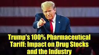 100%-ный фармацевтический тариф Трампа: влияние на запасы лекарств и отрасль