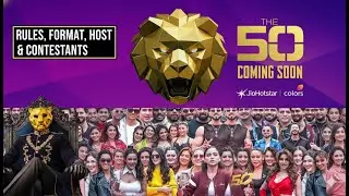 The 50: Colors TV का नया Reality Show | Full Details, Format, Contestants & Prize Money #the50