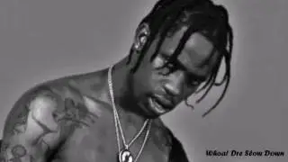 Travis $cott - First Take (Ft. Bryson Tiller) (Slowed Down)