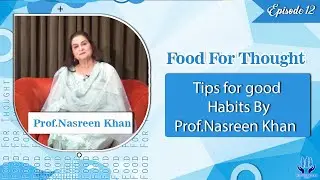 Tips for good  Habits By Prof.Nasreen Khan (Women Care Center)