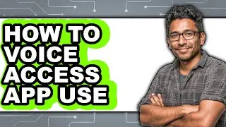 How to Voice Access App Use (full Guide)