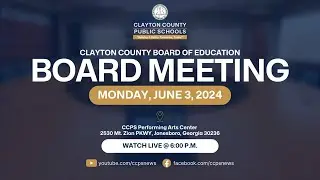 Clayton County Board of Education Board Meeting | June 3, 2024