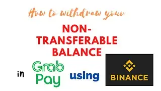 HOW TO WITHDRAW YOUR NON-TRANSFERABLE BALANCE IN GRABPAY USING BINANCE  UPDATED 2022-2023 [KhymTV]