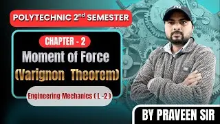 Moment of Force | Engineering Mechanics | L - 2 | 2nd Semester polytechnic | TBB Polytechnic
