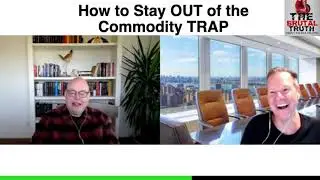 HOW TO AVOID THE COMMODITY TRAP   -  The Brutal Truth about Sales Podcast