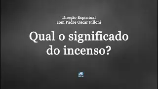 Qual o significado do incenso no altar?