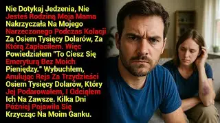 Nie Dotykaj Jedzenia, Nie Jesteś Rodziną Moja Mama Nakrzyczała Na Mojego Narzeczonego Podcza.....