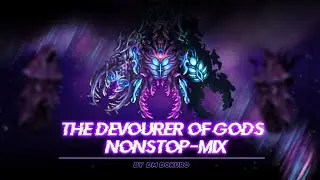 The Devourer of Gods (Nonstop Mix) | Edit