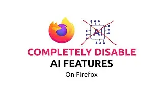 How to Completely Disable AI Features on Firefox [2025]