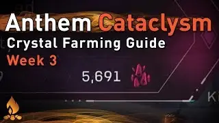 Anthem: Cataclysm - CRYSTAL FARMING GUIDE (Week 3)