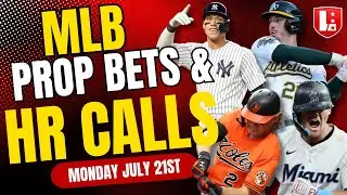 BEST MLB PLAYER PROPS & HR Calls Today Monday July 21st | MLB Best Bets on PrizePicks & Underdog