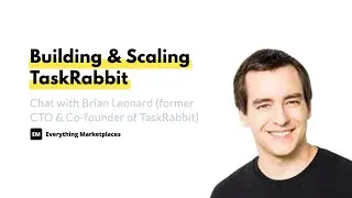 EM Group Chat #052: Building & Scaling TaskRabbit With Brian Leonard (Former CTO & Co-founder)