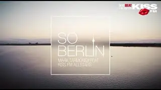 KISS FM ALLSTARS feat. MARK TARMONEA - SO BERLIN
