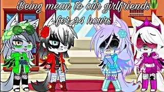 [•Being mean to our girlfriends for 24 hours•] // Paw patrol🐾 // °The Start° // 🌸Part 1/5🌸