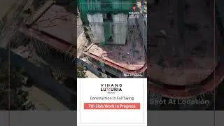 🏗️ Construction Update &ndash; Vihang Luxuria 🏡✨