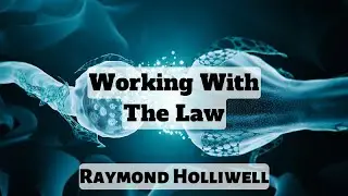Working With The Law by Raymond Holliwell - A Must Read, Powerful Book About The Mind & The Universe