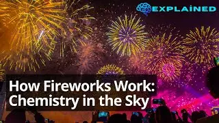 How Fireworks Work: Chemistry in the Sky