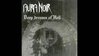 Aura Noir- Deep Dreams of Hell (Compilation 2005)