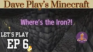 Iron Mining Gone Wrong | Dave Play's Minecraft - Episode 06