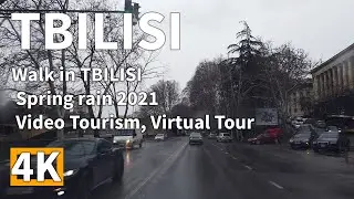 TBILISI - Spring rain 2021 | Video Tourism | Virtual Tour