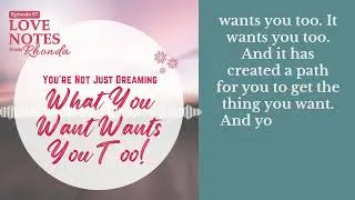 You’re Not Just Dreaming: What You Want Wants You Too! | Love Notes from Rhonda