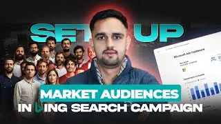 How to Setup Market Audiences In Bing Search Campaign