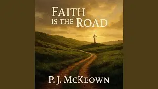 Faith is the Road