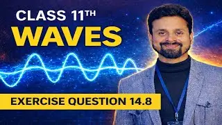 Exercise Question 14.8 | Class 11 Physics Ch 14 Waves NCERT Solution | Sadhana Classes