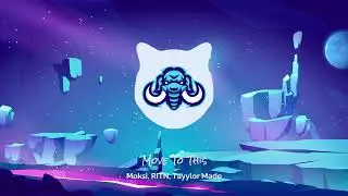 Moksi, RITN, Tayylor Made - Move To This