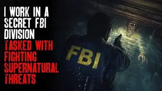 I Work in a Secret FBI Division Tasked With Fighting Supernatural Threats