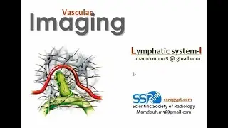6- Imaging of Lymphatic system (I) General consideration -  Prof  Dr  Mamdouh Mahfouz
