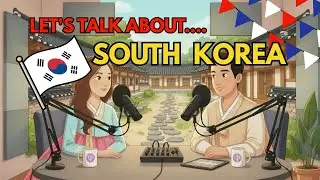 Let's Talk About South Korea! 🇰🇷 Learn English Through Culture (K-pop, Food & More!) | Real English