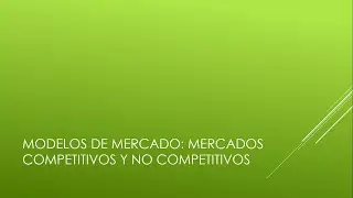 Tema 9: Modelos de Mercado Actualizado 2.0