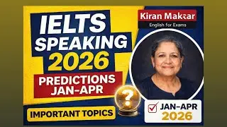 Kiran Makkar Speaking Guesswork Jan&ndash;Apr 2026  First Version | IELTS Speaking Predictions