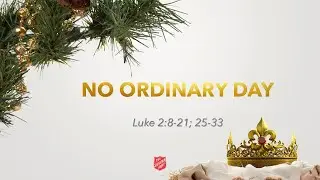 Bible Message: No Ordinary Day