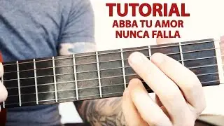 Abba (Tu amor nunca falla) - Toma tu lugar - Tutorial con y sin Capo