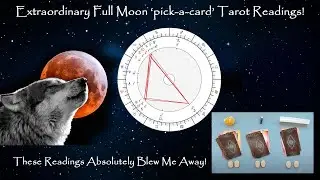 THE Most Powerful FULL MOON Pick-a Card TAROT READINGS I have Ever Done!!  This Blew Me Away!!