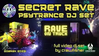 Crawfisher / RaveOnTruck / Gdańsk / Secret Location / 30082025 Psy Trance Rave full video dj set