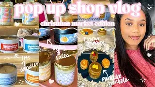 POP UP AT A CHRISTMAS MARKET ☃️ | small business diaries 🕯️ vendor market vlog 5