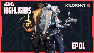 Valorant Weekly Highlights - Episode 01