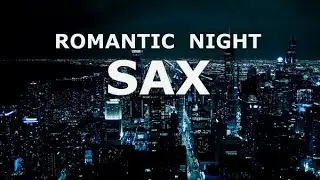 Saxophone Romantic Relaxation  Jazzy House Music / New Age /Jazz Studying Music