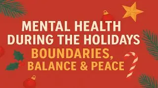 Mental Health During the Holidays: Boundaries, Balance & Peace | Ep 49