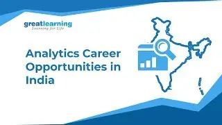 Analytics Career Opportunities in India | Analytics Job Market Scenario in India | Great Learning
