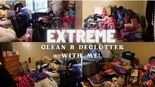 Extreme Clean and Declutter with me!