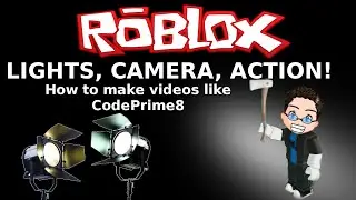 Roblox - How to make videos like CodePrime8 :D